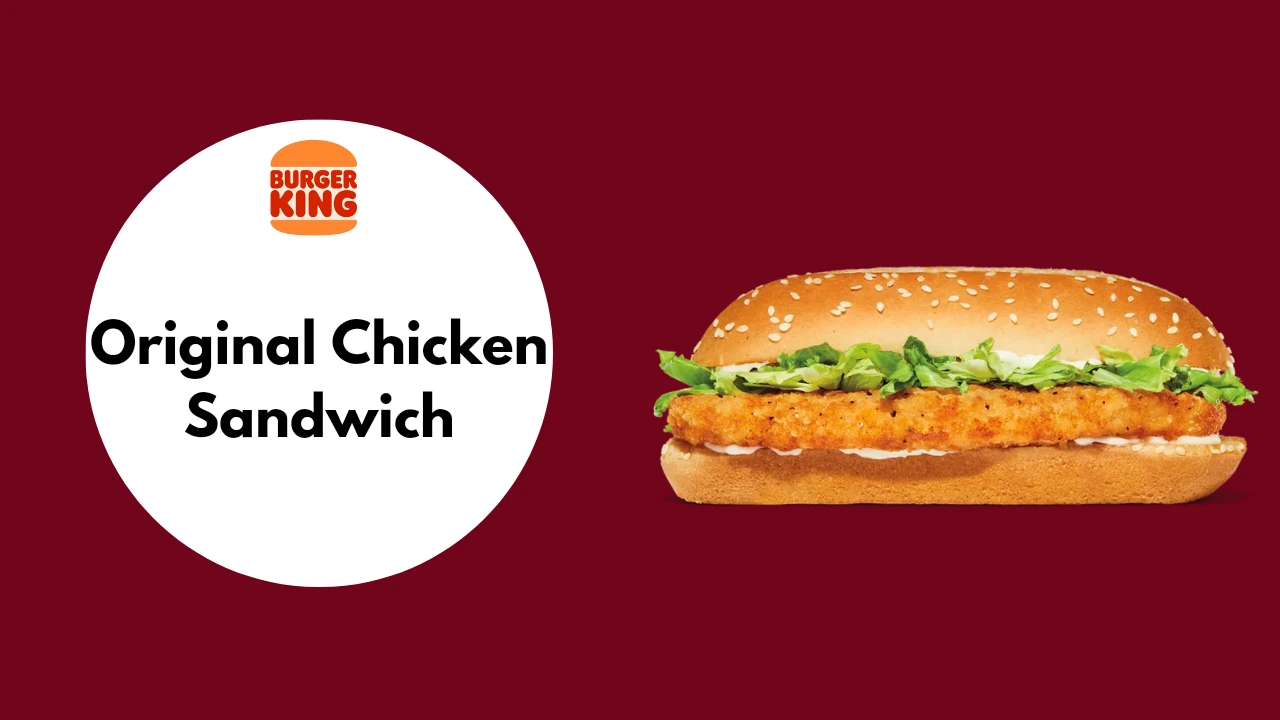 Burger King Original Chicken Sandwich {Price & Calories 2024}